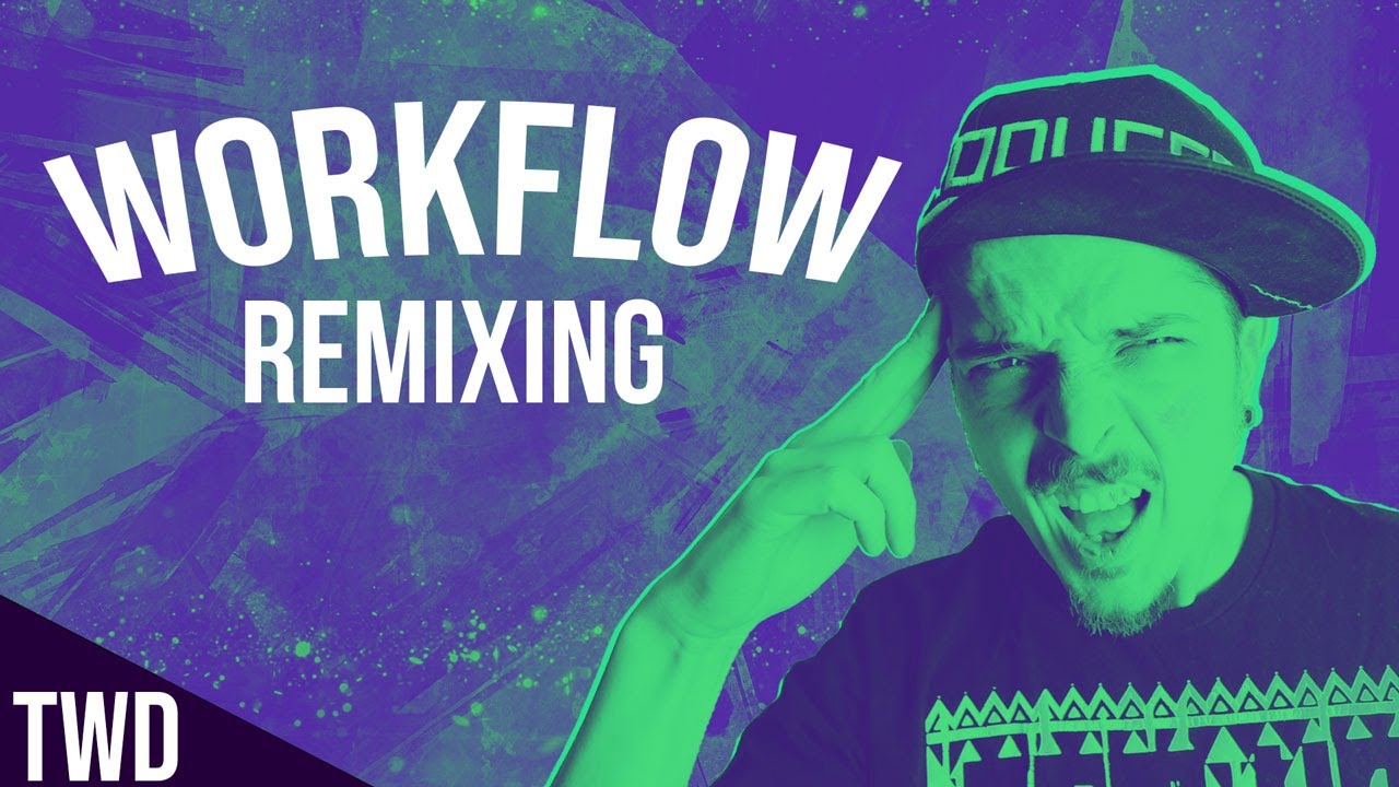 How To Remix Songs | EDM Workflow