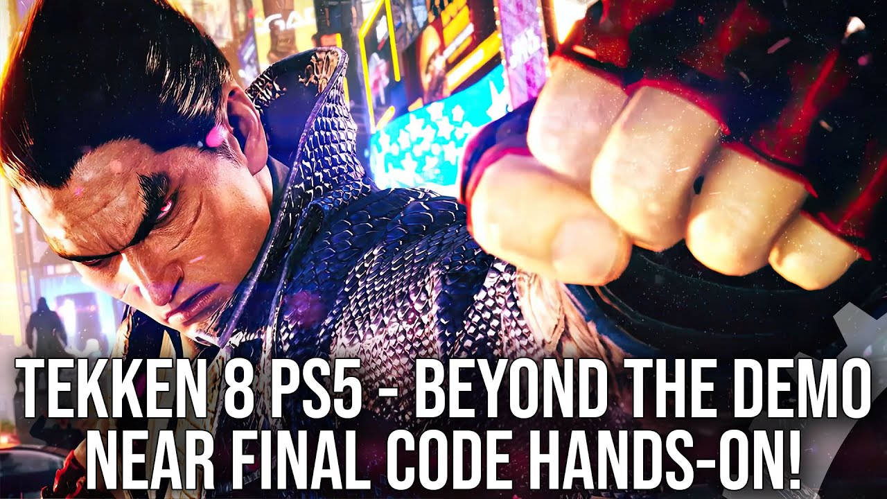 Tekken 8 PS5 First Look - The First UE5 Fighting Game - Beyond The Demo, Near-Final Code Hands-On