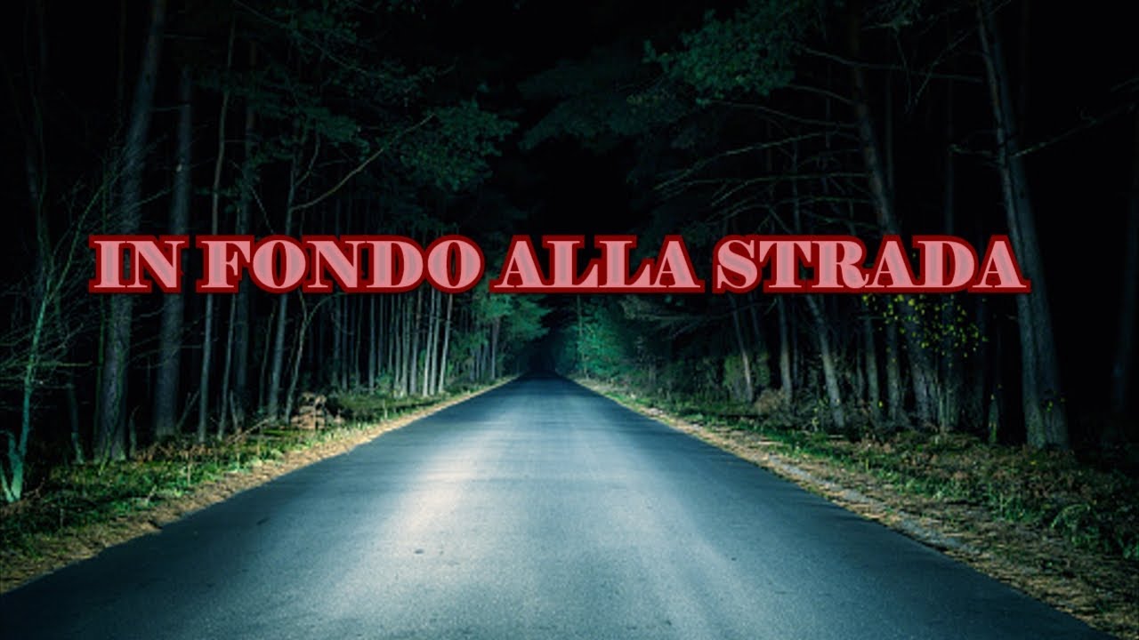 In fondo alla Strada - Creepypasta [ITA]