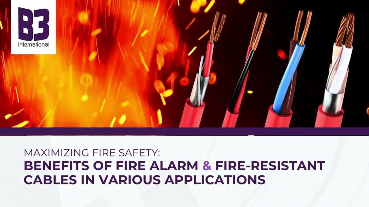 Maximizing Fire Safety: Benefits of Fire Alarm & Fire Resistant Cable in Various Applications