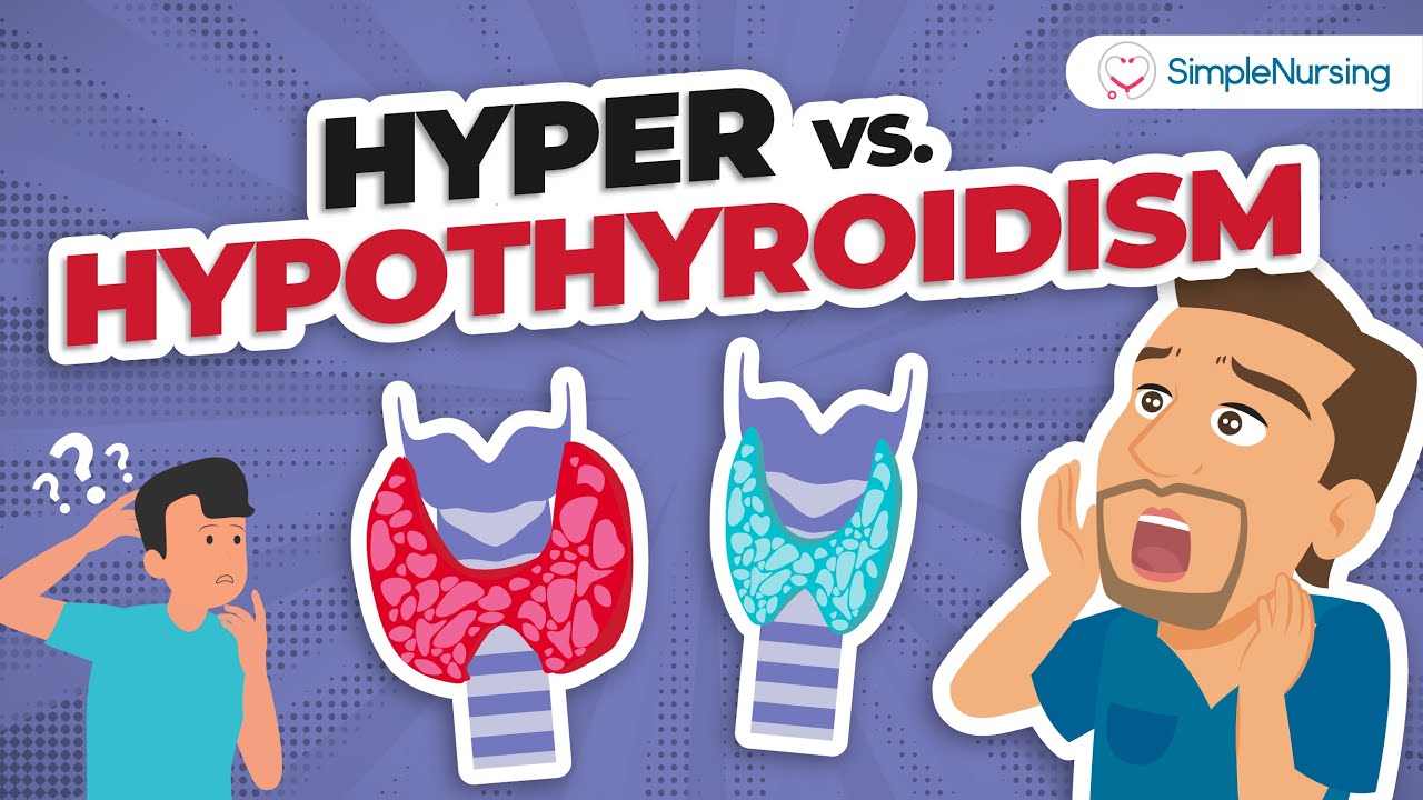Hyperthyroidism vs Hypothyroidism: Symptoms, Treatment, & Nursing Tips | Mini Lesson Series
