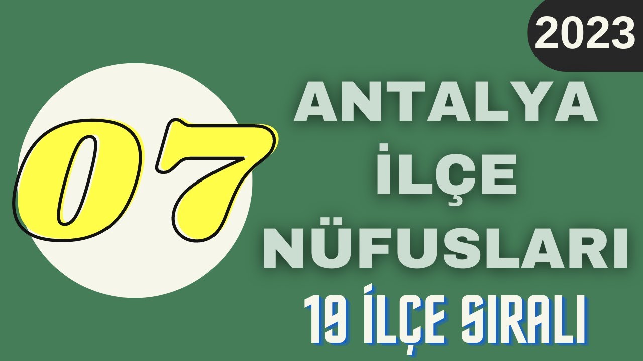 Antalya Nüfusu 2023 - Antalya İlçe Nüfusları - Antalya Nüfusu Ne Kadar? - Alanya Nüfusu