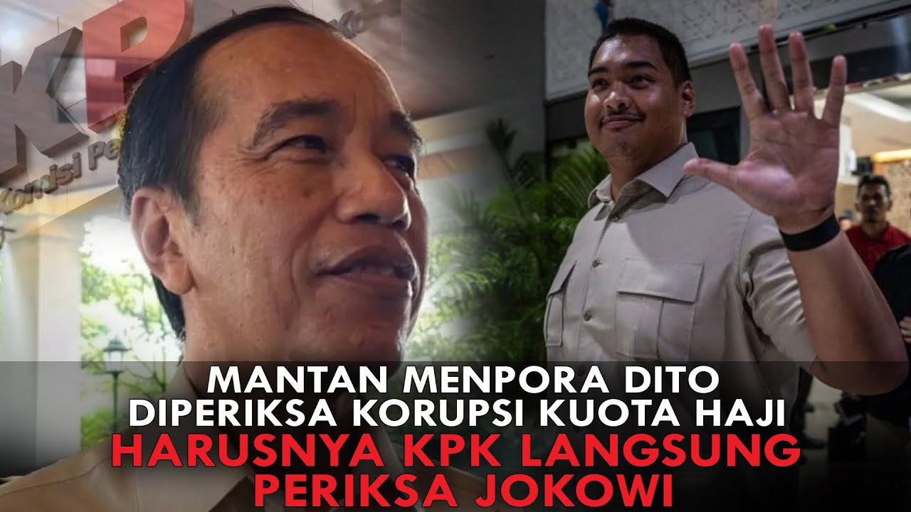 KPK PERIKSA MANTAN MENPORA DITO  KORUPSI KUOTA HAJI. YAQUT BONGKAR PERAN JOKOWI