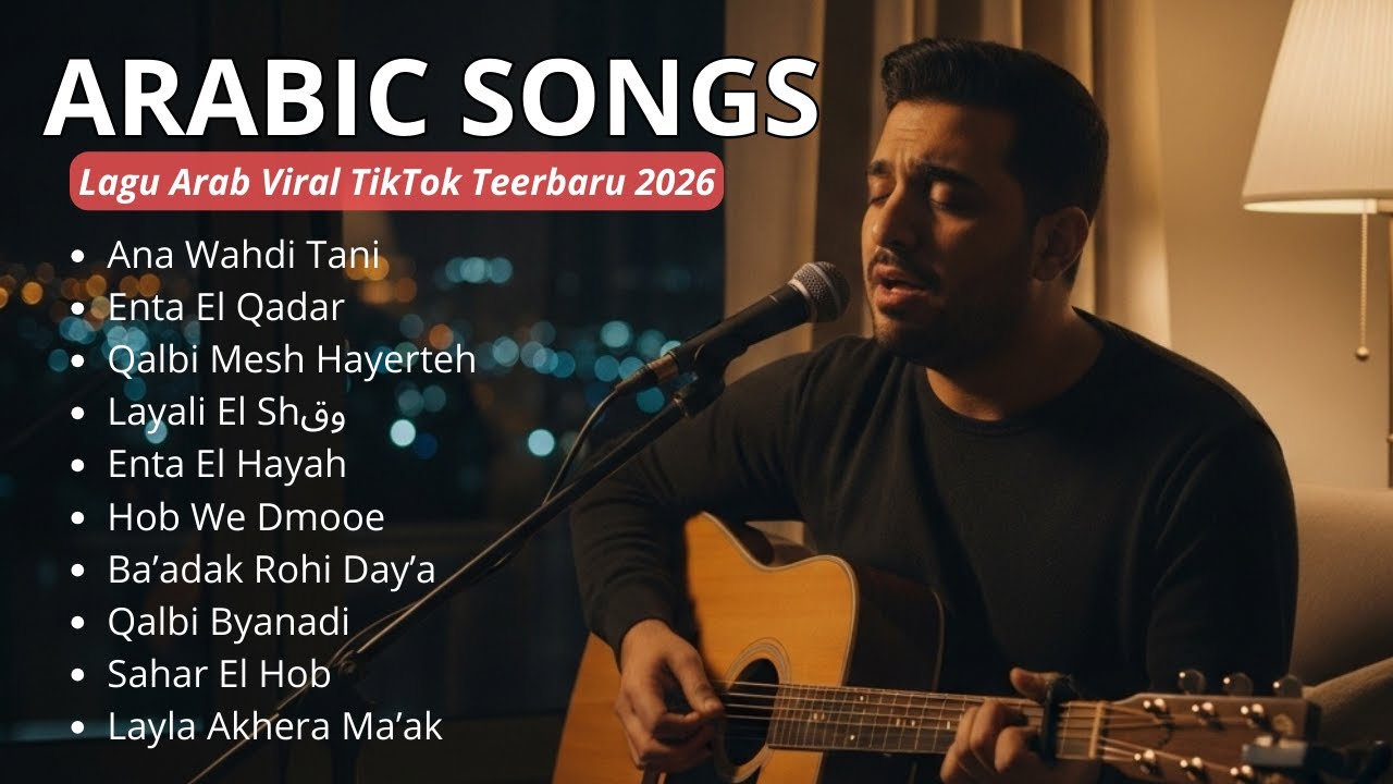 Lagu Arab Viral 2026 Terpopuler TikTok Nuansa Galau Cinta Rindu dan Kenangan