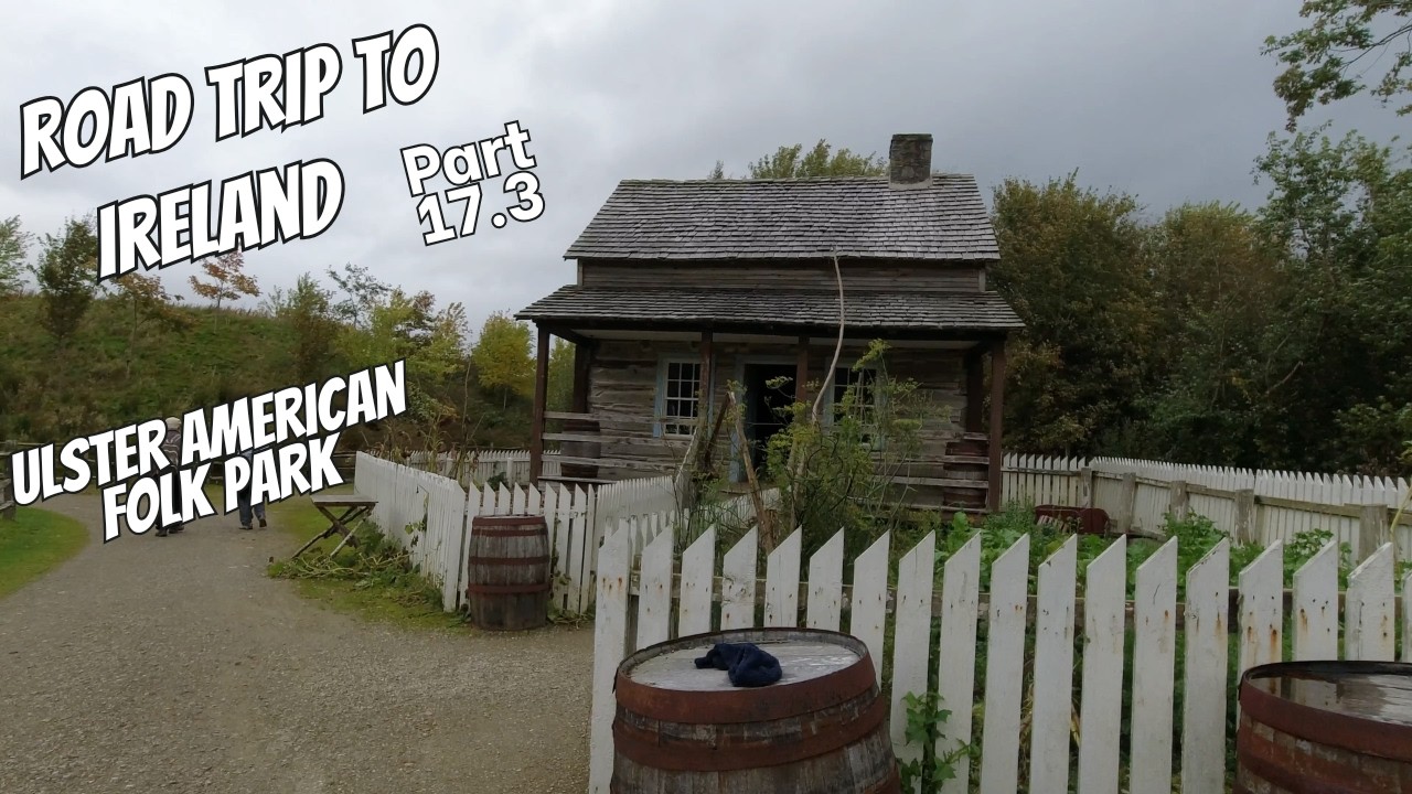 Road Trip To Ireland Part 17.3