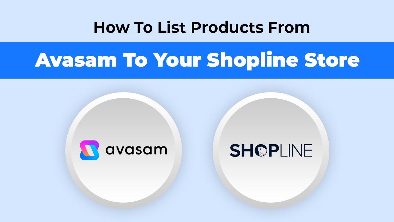 How to list products from Avasam to your Shopline store 05 08 2024