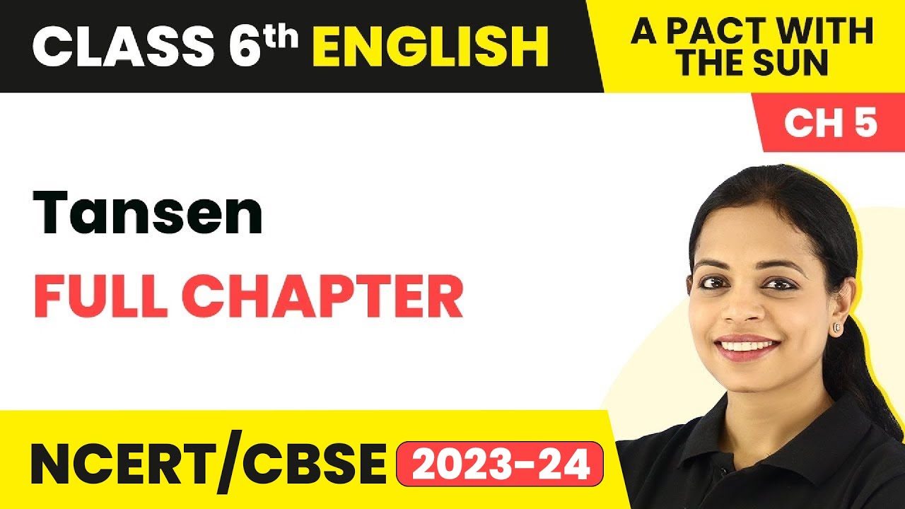 Tansen - Full Chapter Explanation, NCERT Solutions & MCQs | Class 6 English Chapter 5