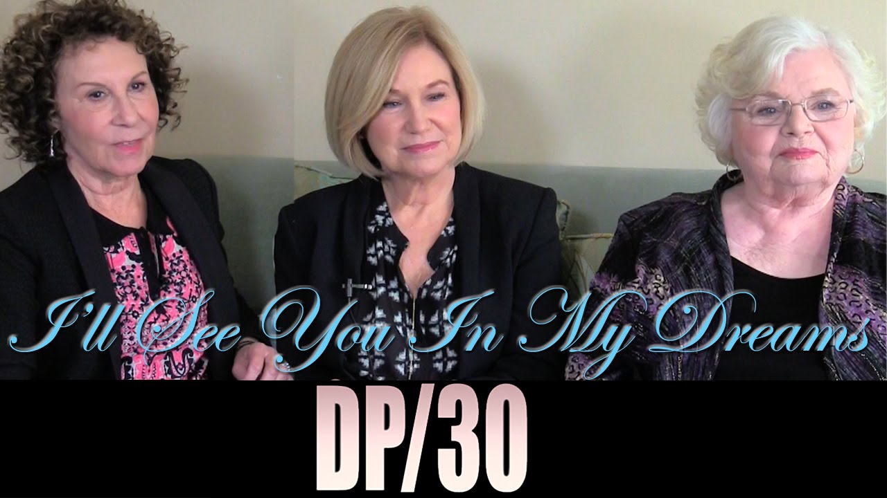 DP/30: I'll See You In My Dreams, Rhea Perlman, Mary Kay Place, June Squibb