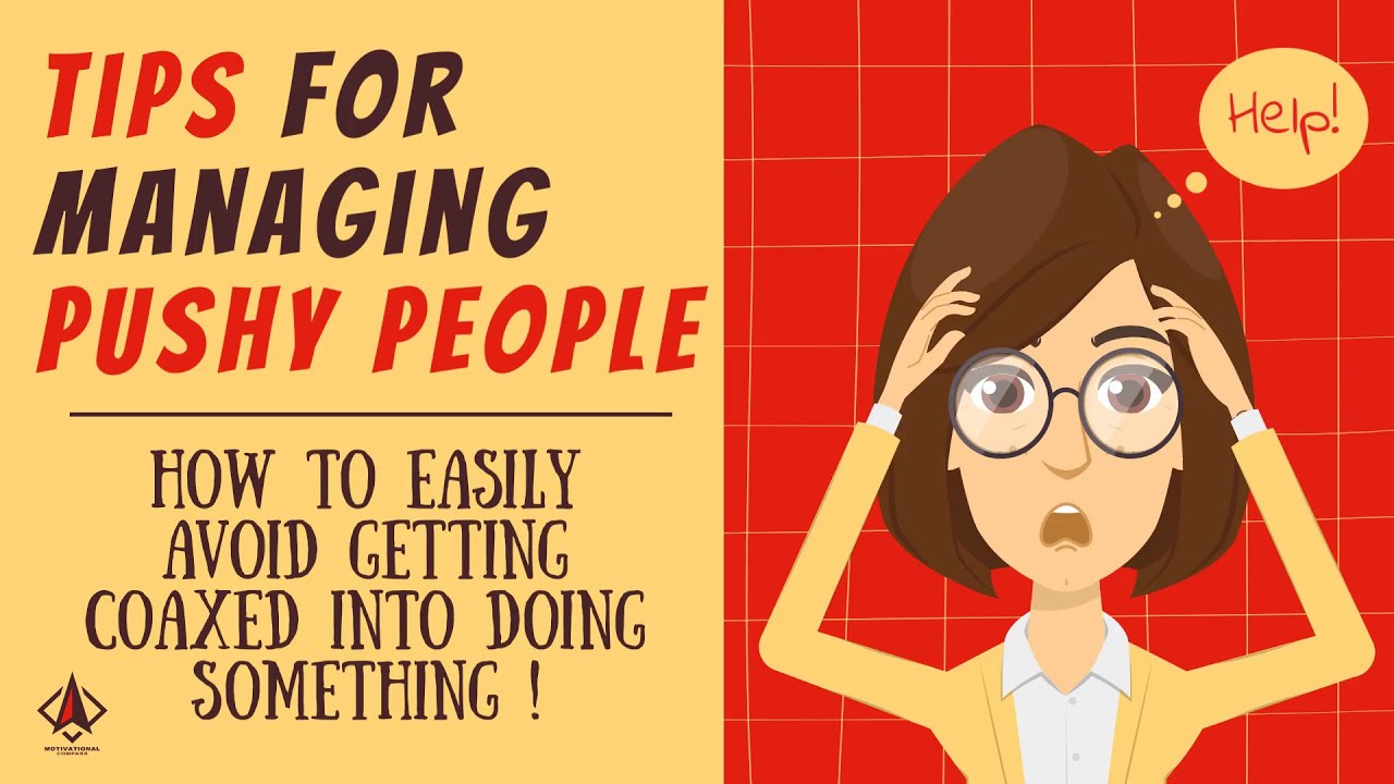 Tips For Managing Pushy People