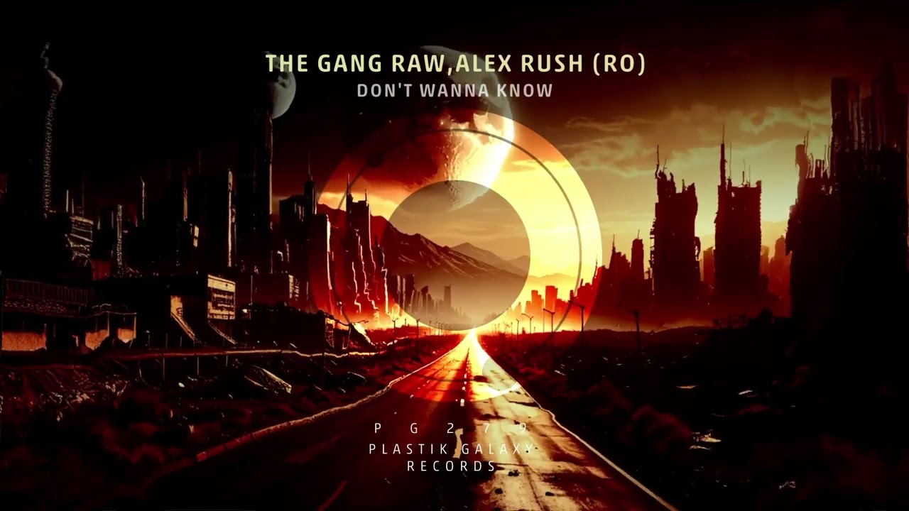 The Gang Raw, Alex Rush (RO) -  Don't wanna know