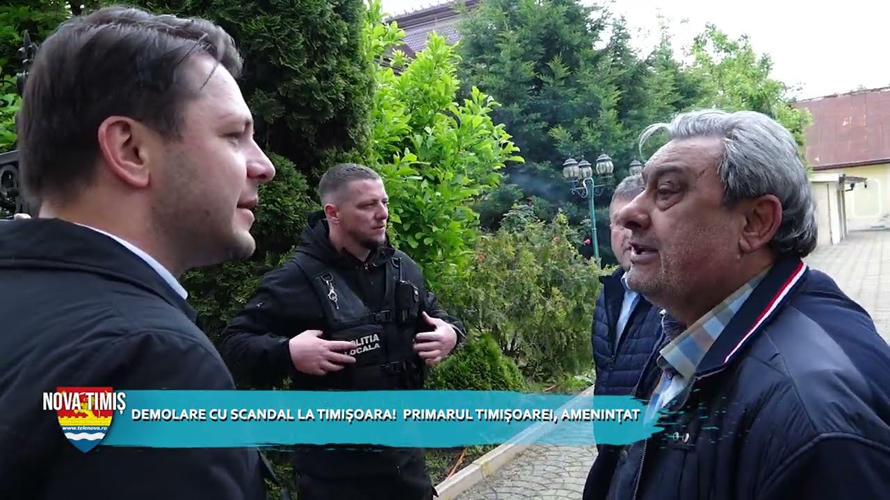 NOVATIMIȘ: DEMOLARE CU SCANDAL LA TIMIȘOARA! PRIMARUL TIMIȘOAREI, AMENINȚAT