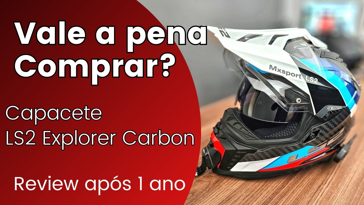 REVIEW - VALE A PENA COMPRAR? Capacete LS2 Explorer Carbon (opinião de motociclista após 1 ano)