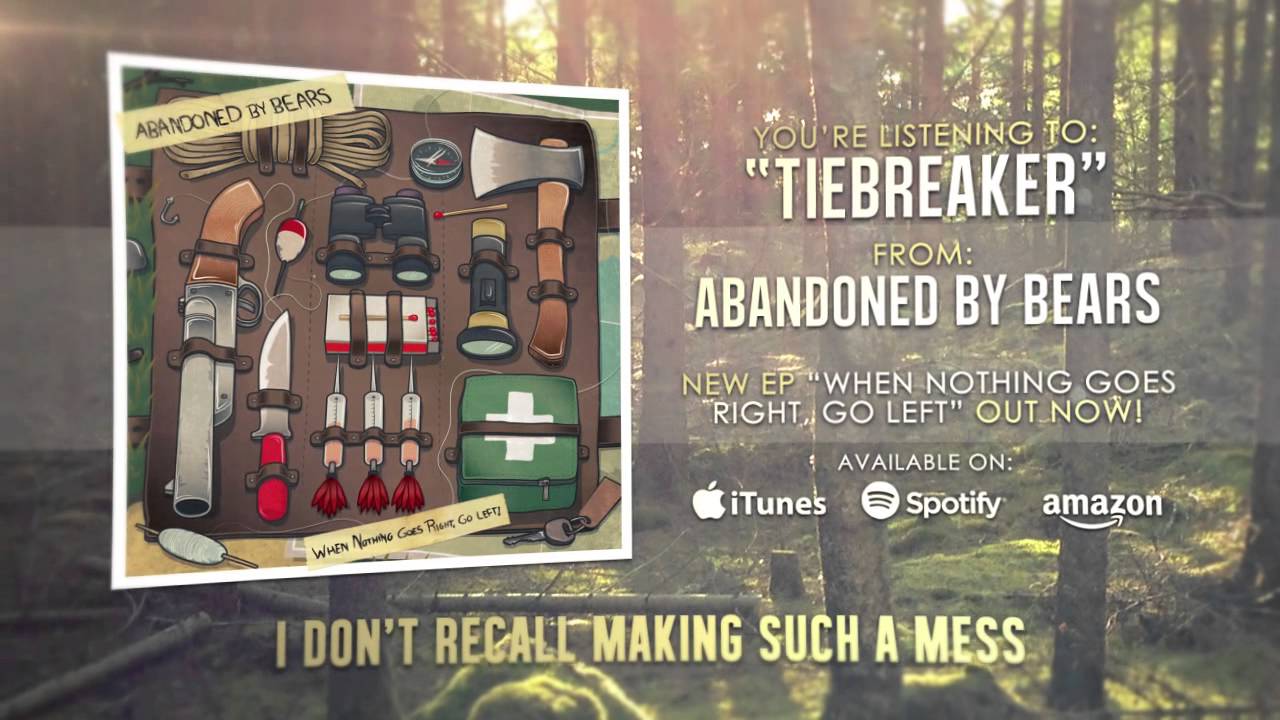 Abandoned By Bears - Tiebreaker [When Nothing Goes Right, Go Left!]