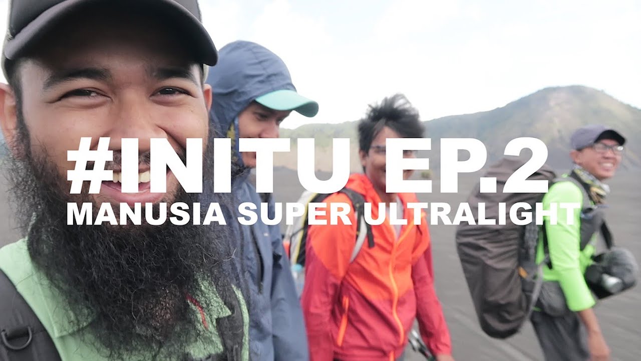 INITU EP.2 - Manusia Super Ultralight
