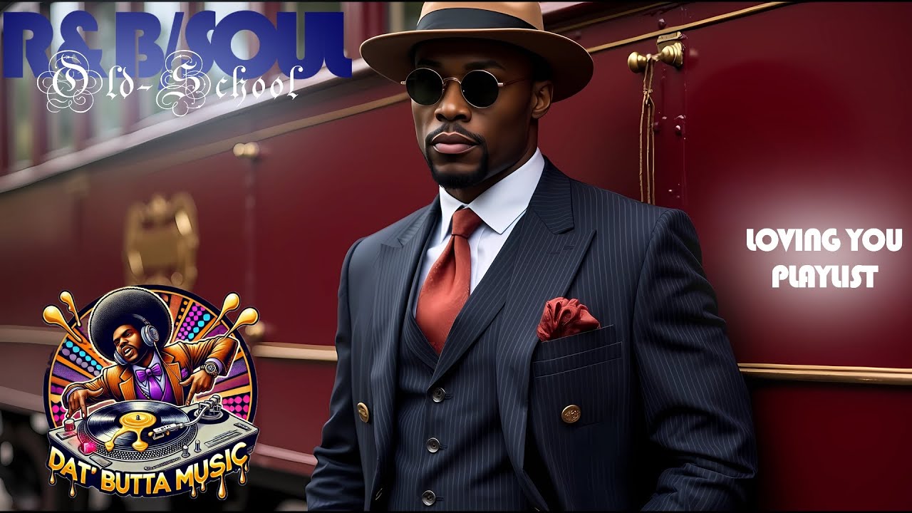 Relaxation for the Grown Folks | R&B Soul Old-School Vibes | Loving You Playlist