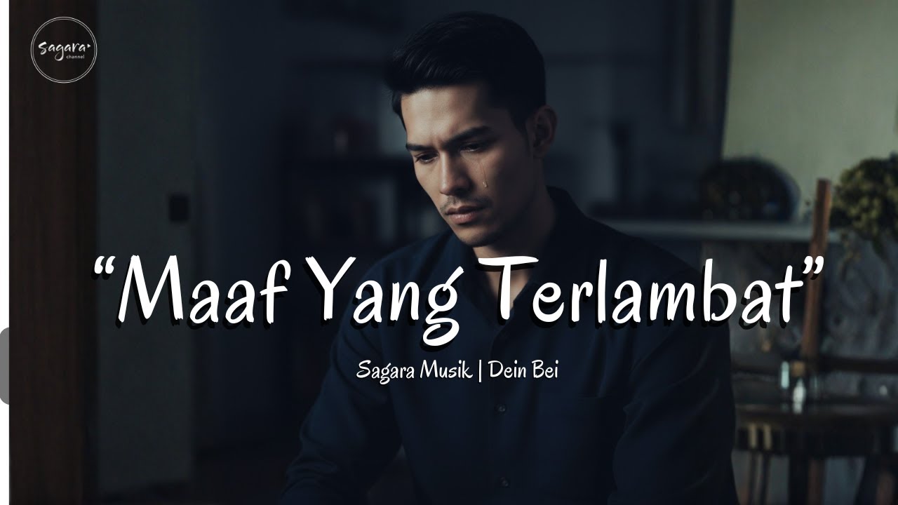 Maaf yang Terlambat  | Lagu Penyesalan Tentang Cinta yang Terlambat