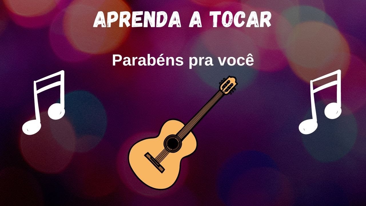 Como tocar Parabéns pra você no Violão