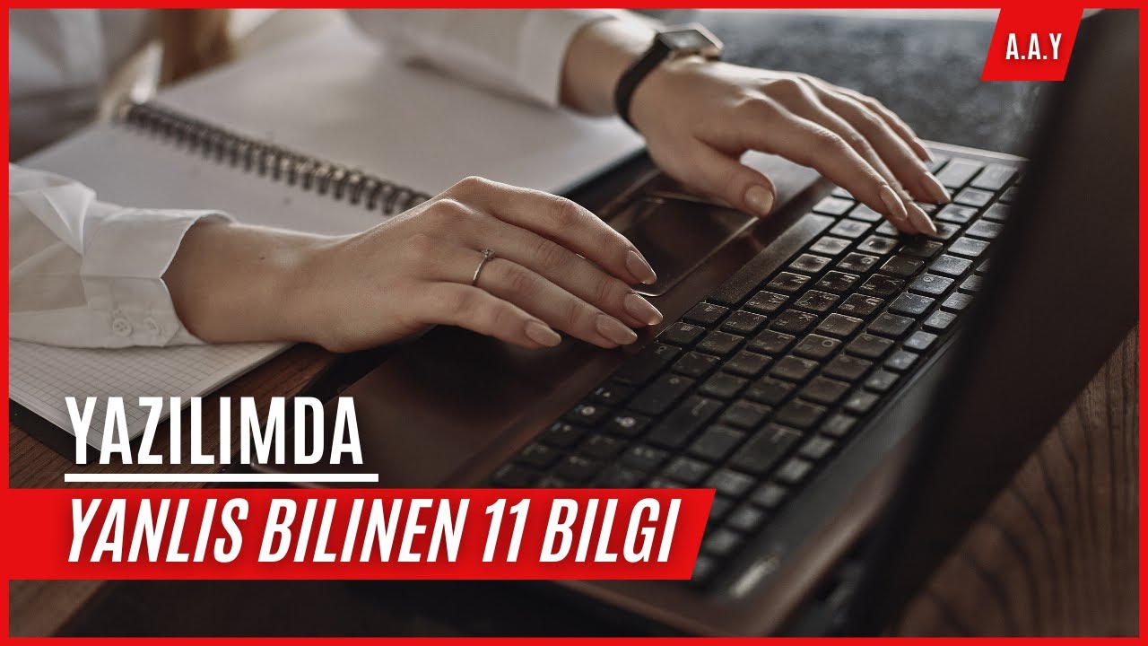 Yazılımda Yanlış Bilinen 11 Bilgi
