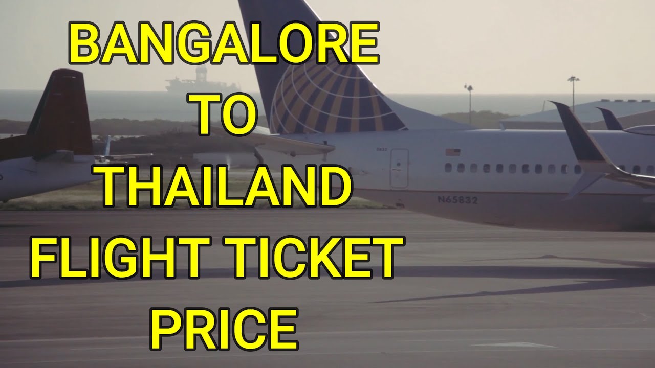 Bangalore to Thailand Flight Ticket Price Kitna Hota Hain