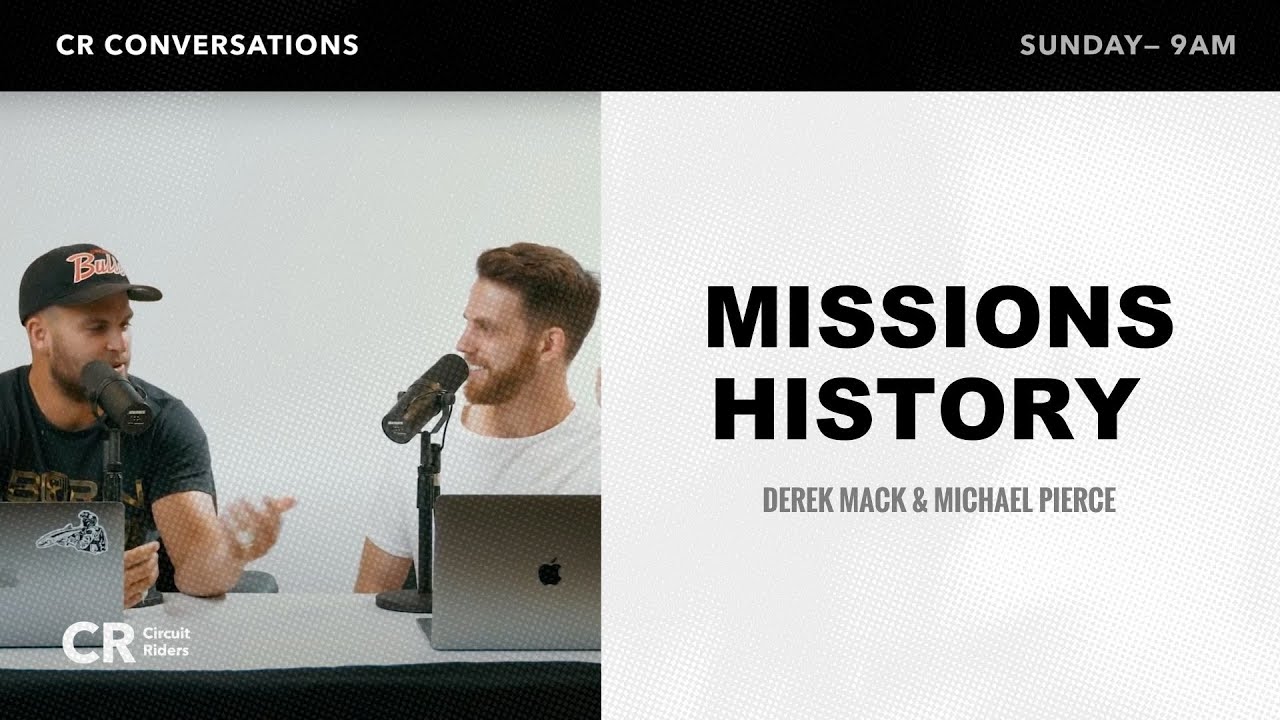 Missions History - Derek Mack and Michael Pierce | CR Conversations