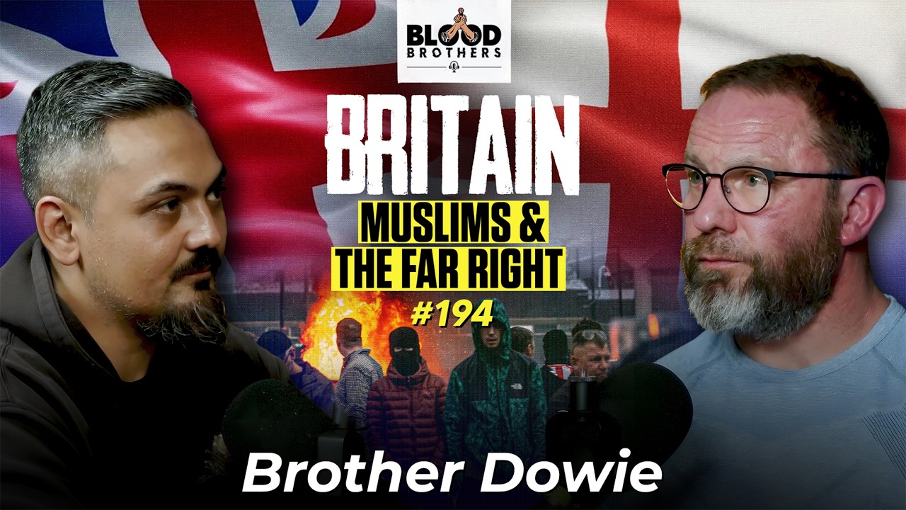 Brother Dowie | Luton, British Culture, Muslims, Immigration & The Far Right | BB #194