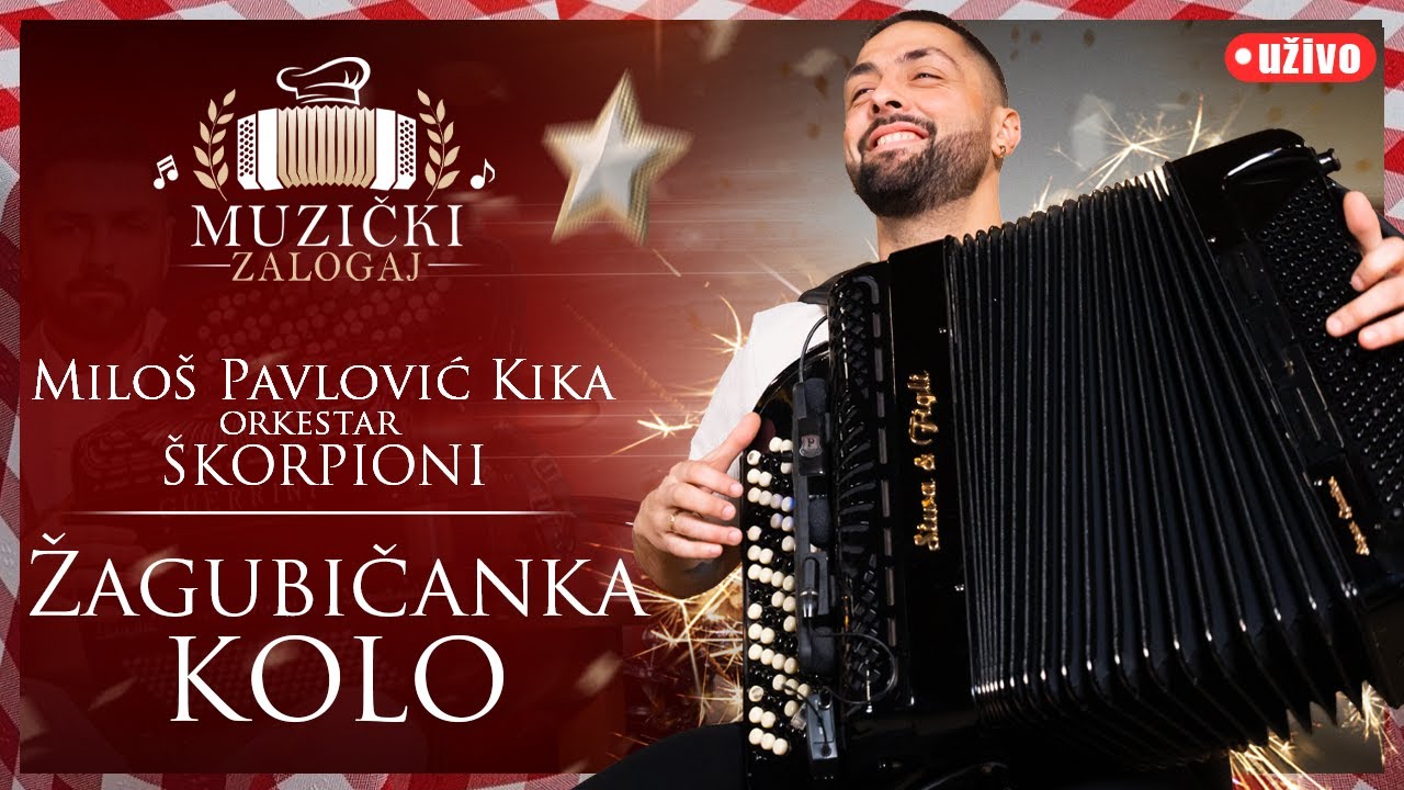 MILOŠ PAVLOVIĆ KIKA I ŠKORPIONI - ŽAGUBIČANKA  KOLO (MUZIČKI ZALOGAJ) 2026.