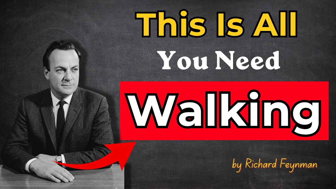 Why Walking Is the ONLY Exercise Your Body Needs? Richard Feynman
