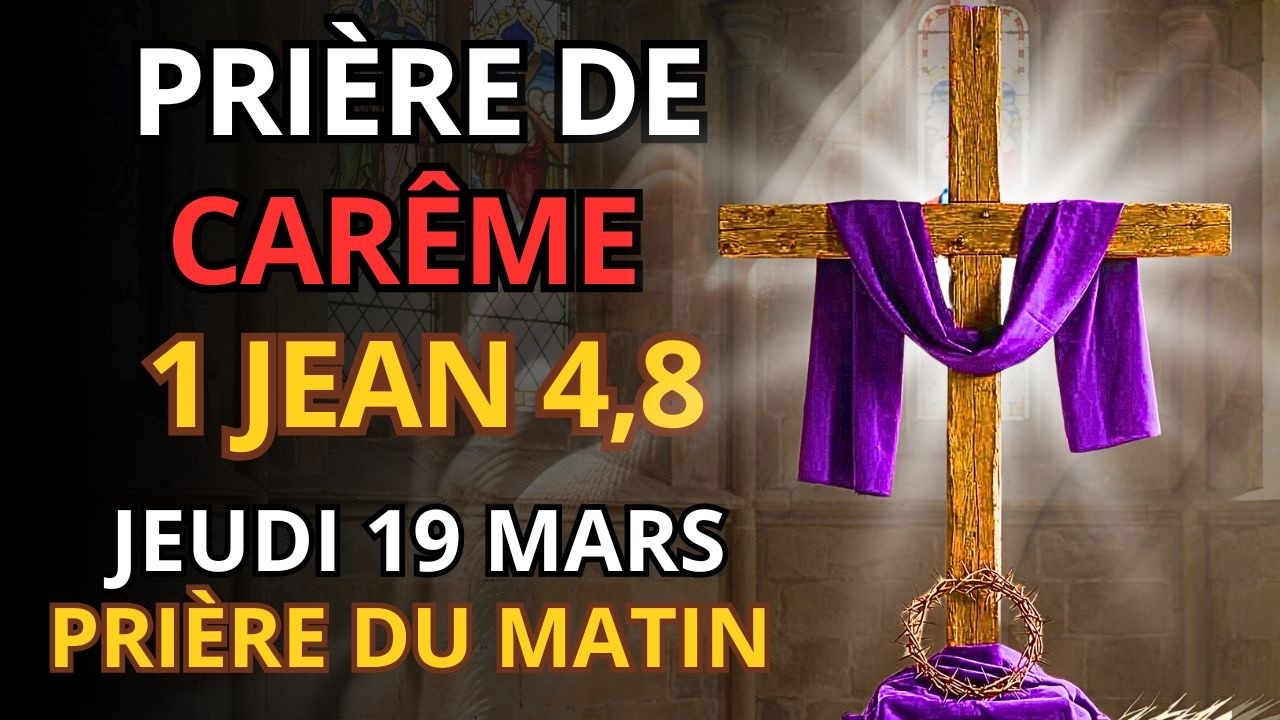 Prière de Carême — Jeudi 19 Mars 2026 — Pour la Protection, les Bénédictions et le Miracle Divin
