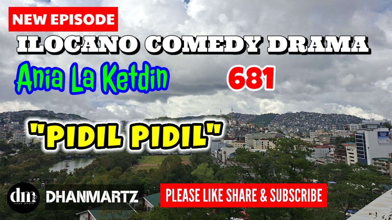 NEW EPISODE | PIDIL PIDIL | ANIA LA KETDIN 681 | ILOCANO COMEDY DRAMA | DHANMARTZ