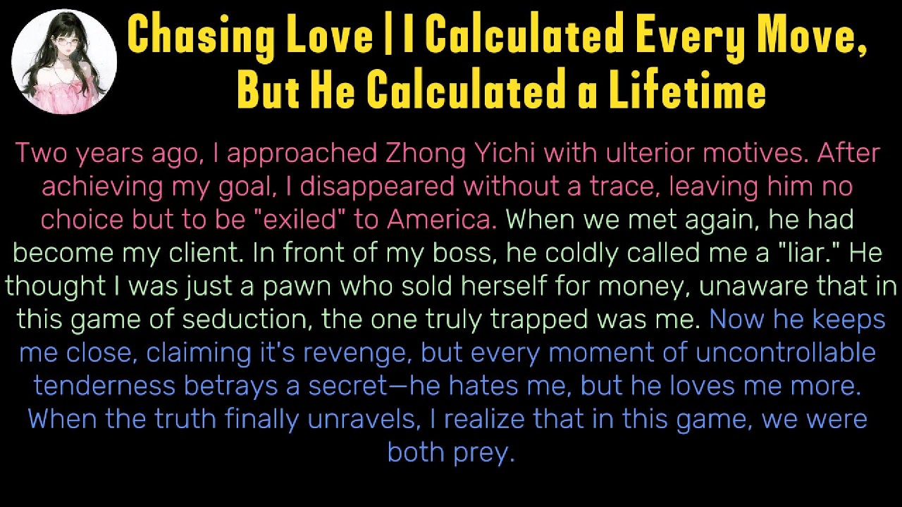 《Chasing Love | I Calculated Every Move, But He Calculated a Lifetime》