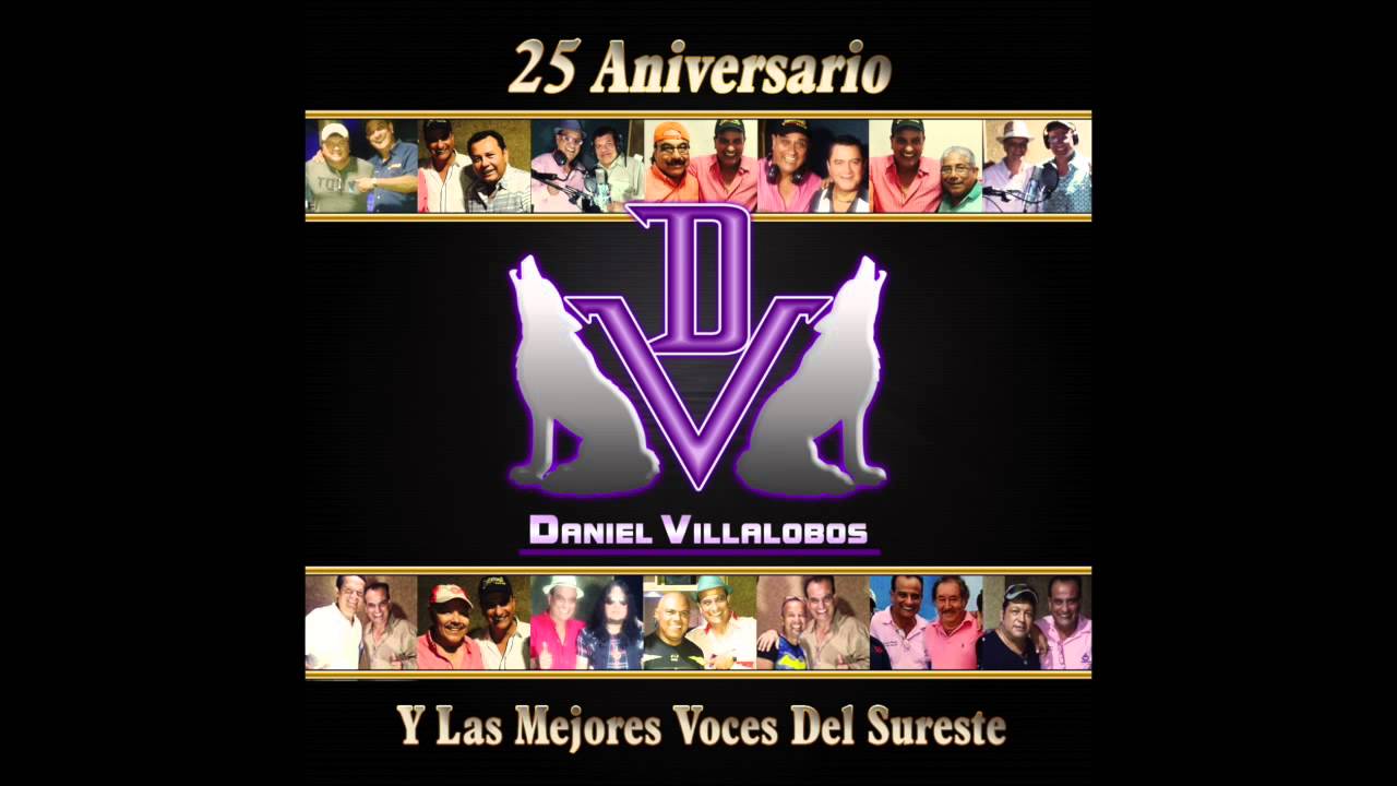 Daniel Villalobos y las mejores voces del sureste - 25 aniversario