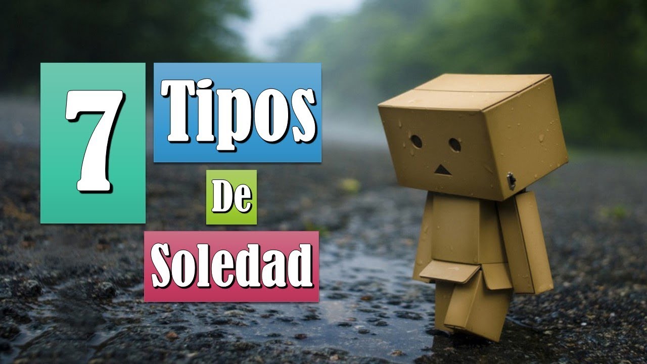 7 Tipos De Soledad Que Debes Conocer