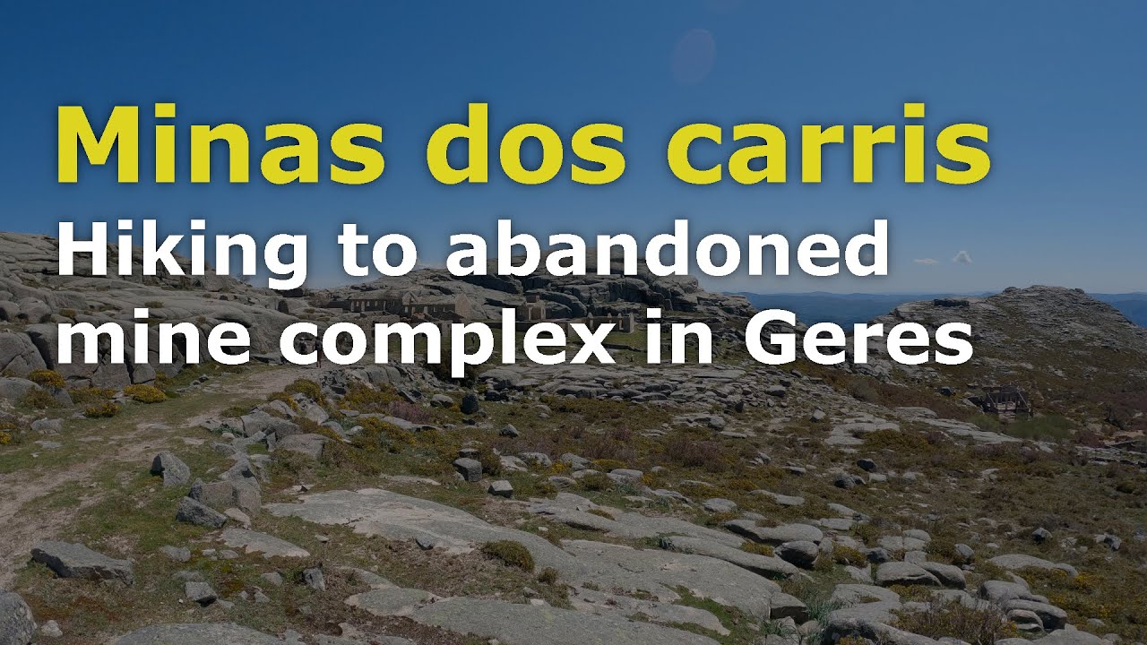 Minas dos carris | Hiking to abandoned mine complex in Geres
