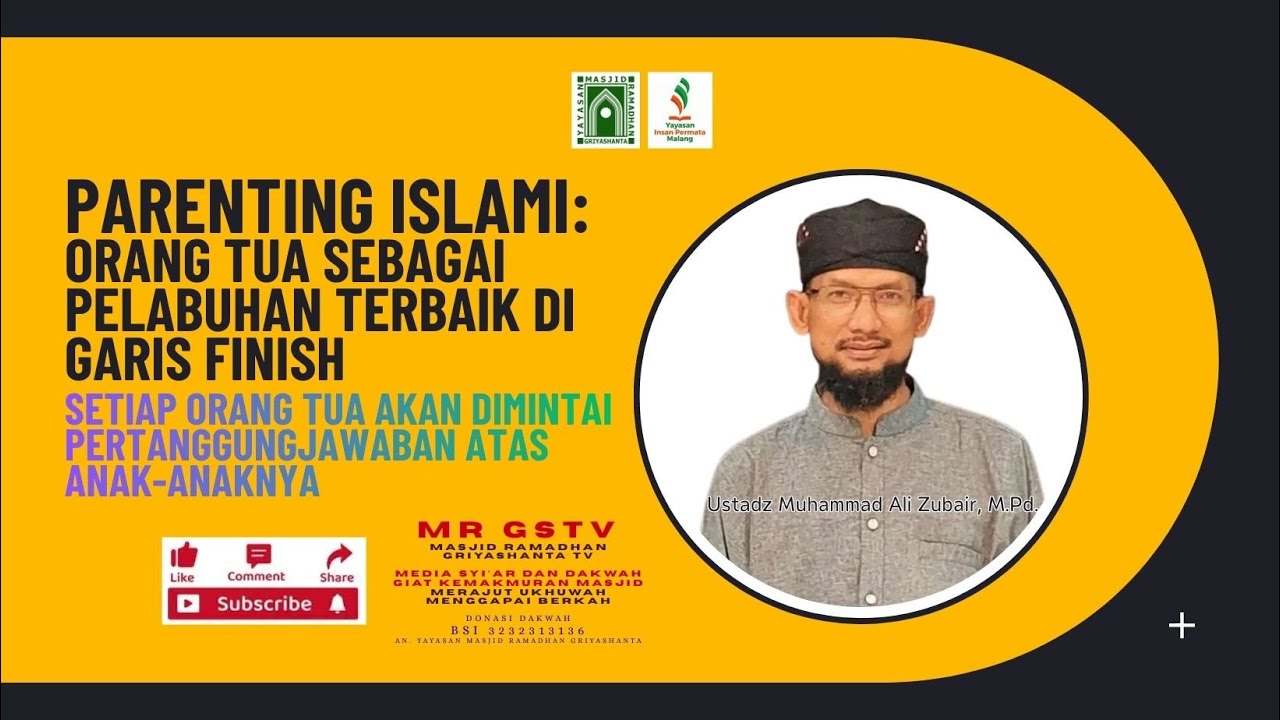Parenting Islami : Orang Tua menjadi Pelabuhan Terbaik I Ust. Muhammad Ali Zubair, M.Pd.