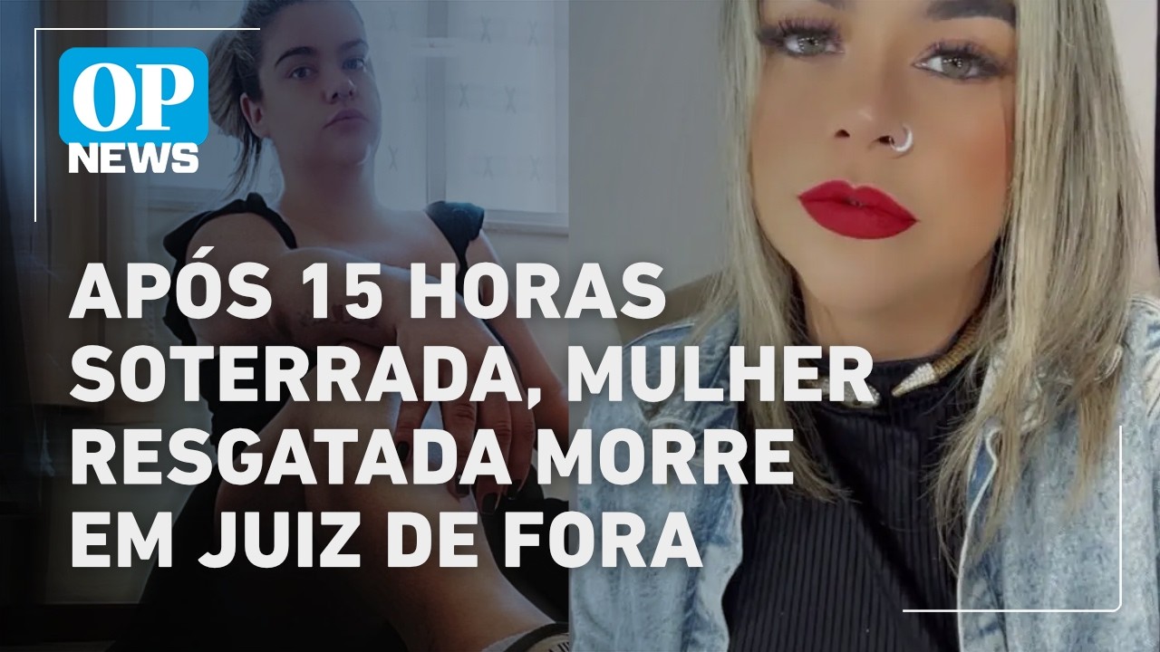 Saiba quem é a mulher que morreu após ficar mais de 15hrs soterrada e ser resgatada em MG | OP NEWS