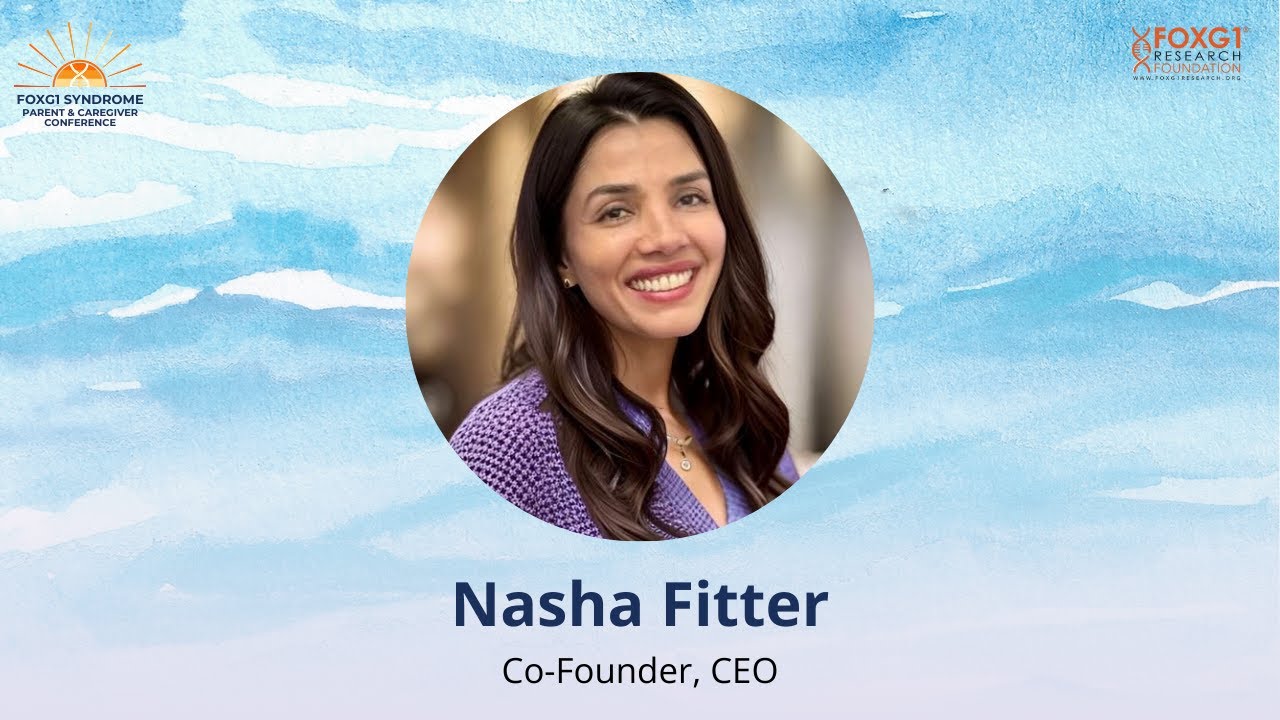 FOXG1 SYNDROME PARENTS CONFERENCE 2024:  OPENING REMARKS: CEO Nasha Fitter