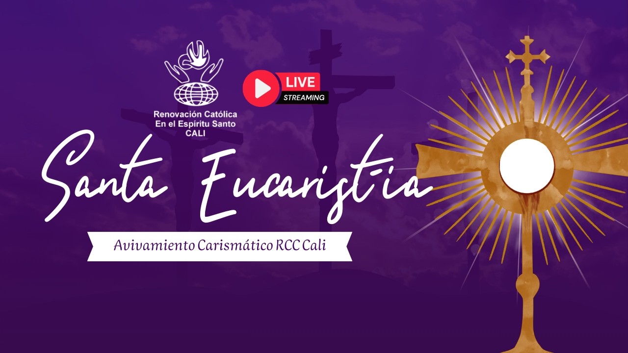 🔴 EN VIVO | Santa Eucaristía Avivamiento Carismático RCC Cali | Renovando 2da etapa