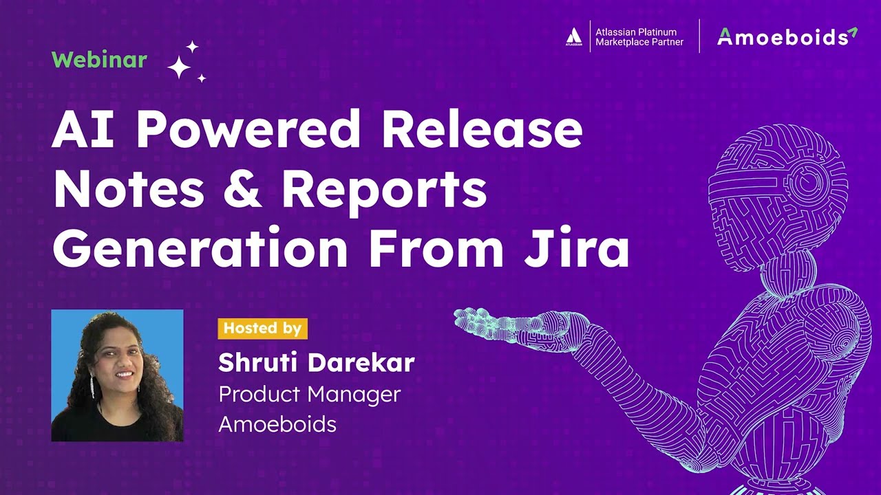 Webinar-AI Powered Release Notes & Reports Generation From Jira