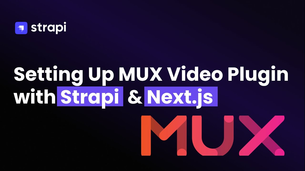 Next JS And Mux Video  Uploader Strapi Plugin Integration With Code Example