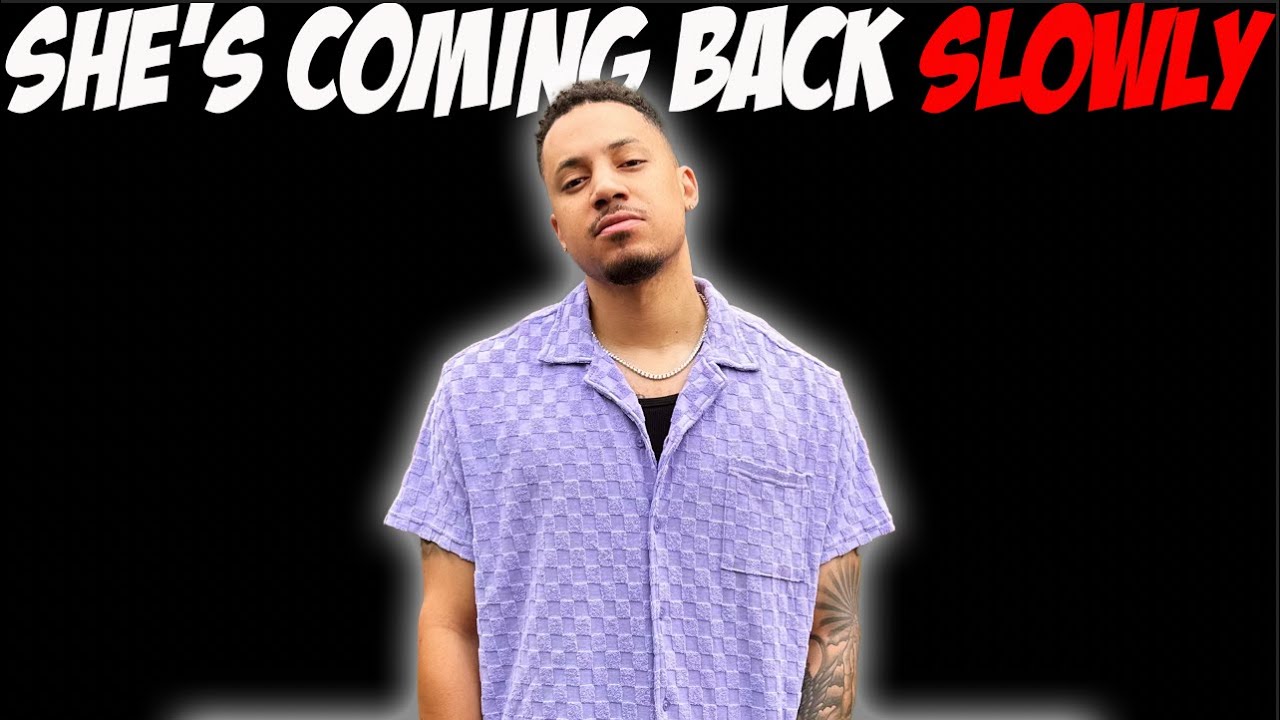 She's Coming Back Slowly!