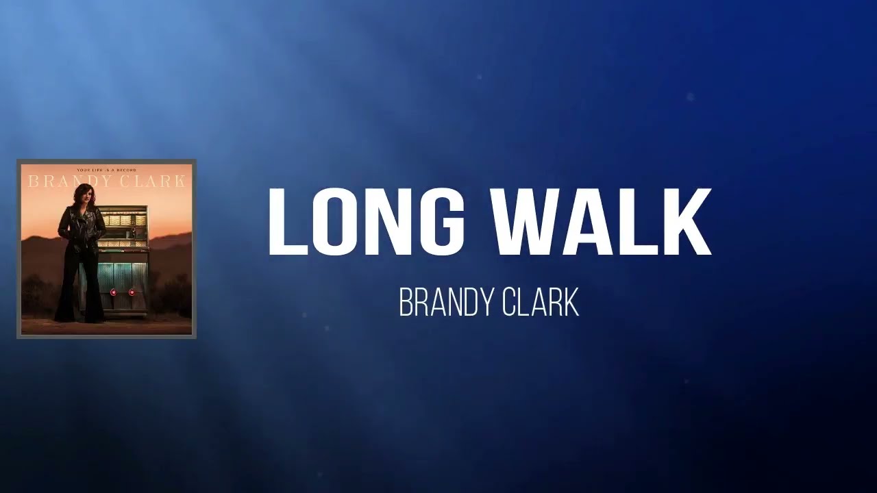 Brandy Clark - Long Walk (Lyrics)