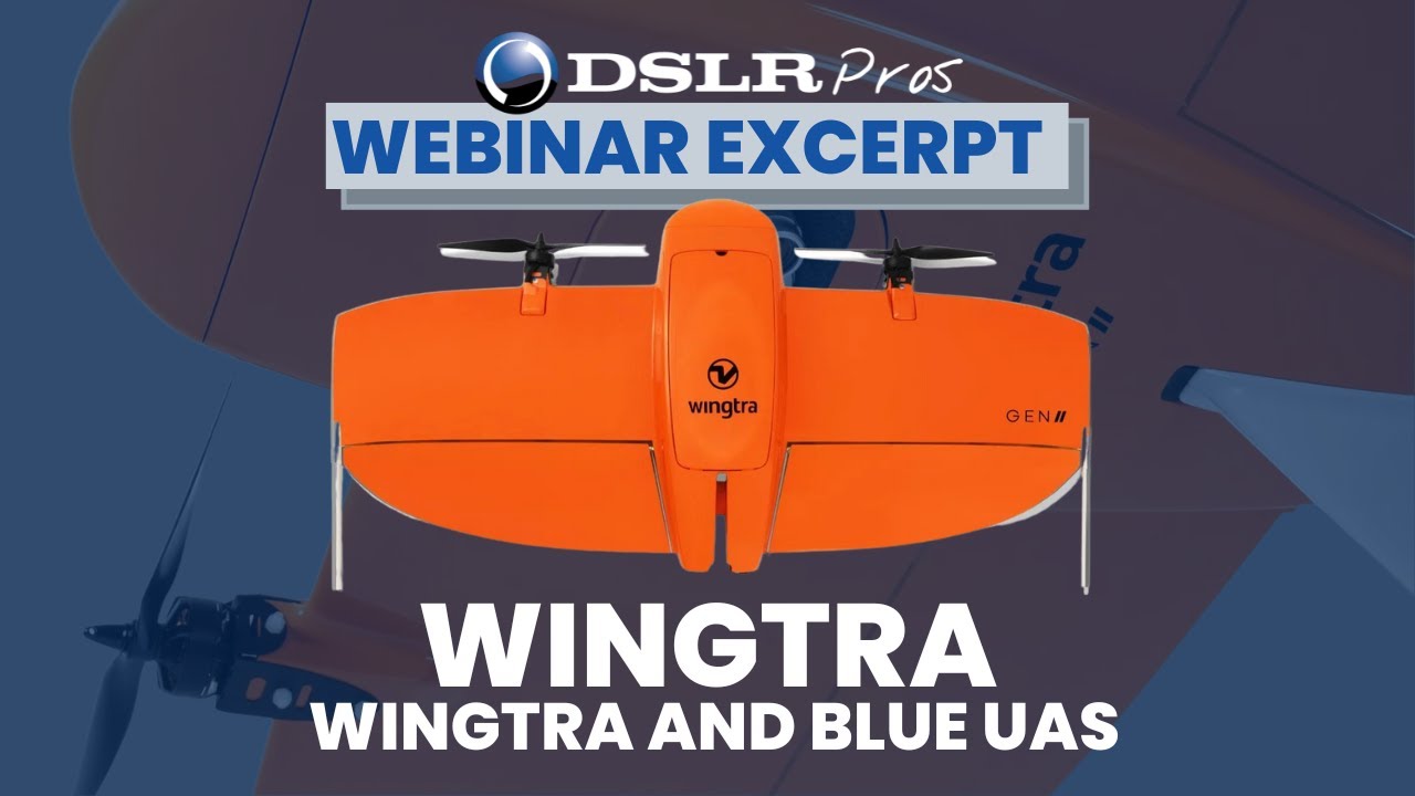 DSLRPros | Wingtra Webinar | Blue UAS