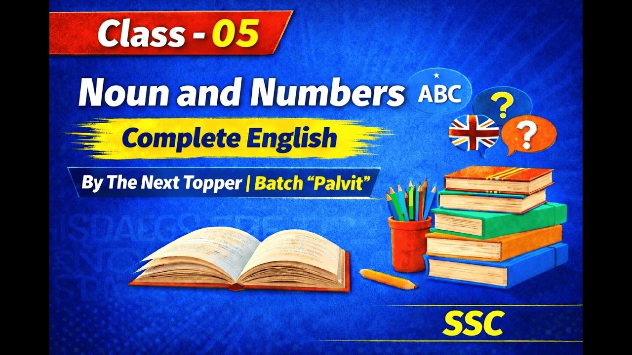 Class - 05 | Noun and Number | Complete English By The Next Topper l Batch 