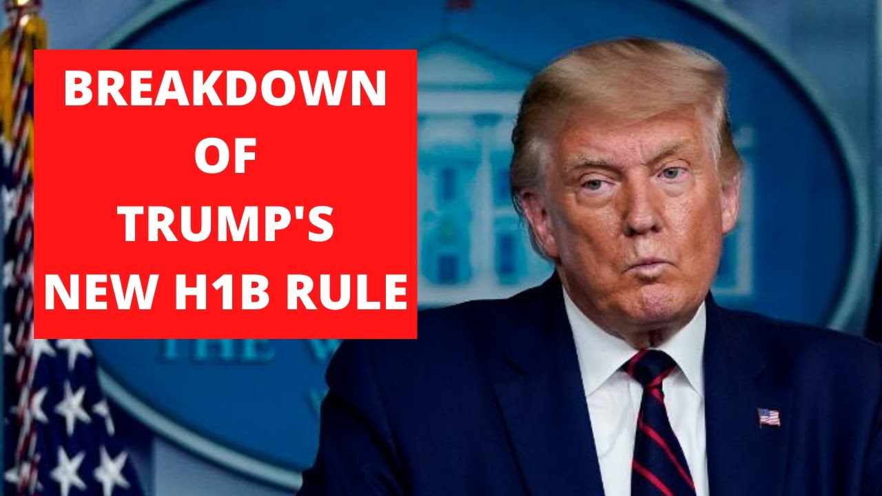 BREAKING DOWN THE NEW REGULATIONS FOR THE H1B VISA: The Devastating Impact of Trump's New Rule