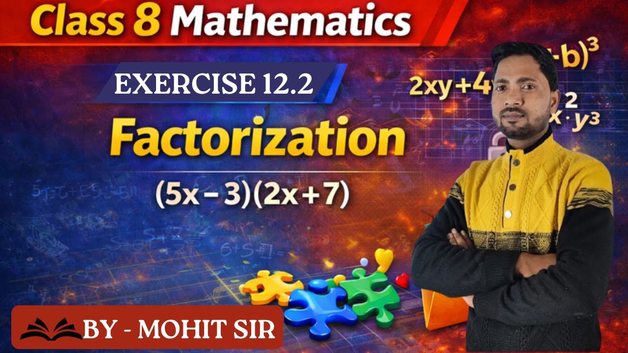Class 8 Mathematics Chapter 12 | Factorization Exercise 12.2 | Easy & Complete Guide | By -Mohit sir
