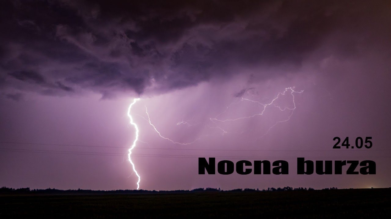Nocna burza ⚡️ - 24.05.22 r.