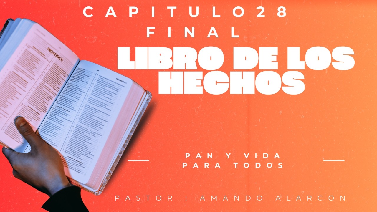 Pan y Vida - Libro de los hechos cap 28 final