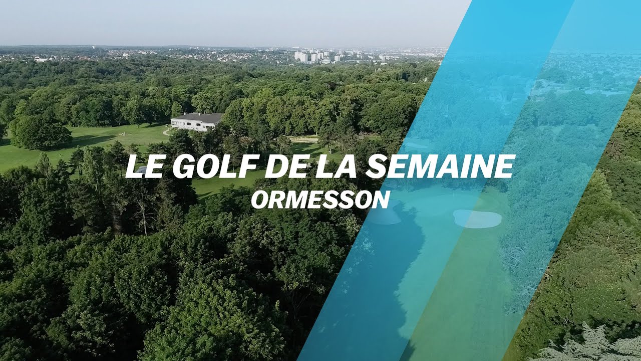 Le Golf de la semaine : Ormesson