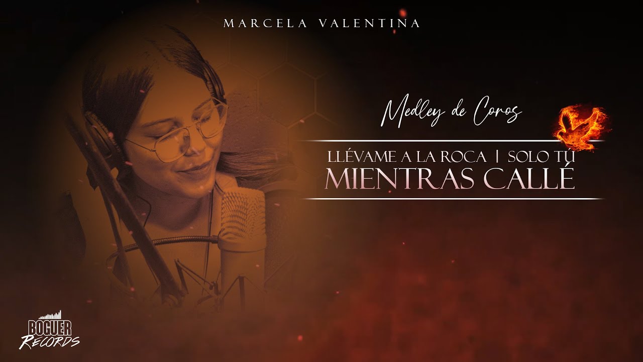 Medley Coros | Llévame a la Roca / Solo Tú / Mientras callé| Marcela Valentina