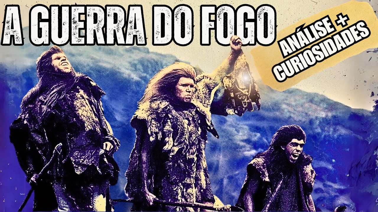 A GUERRA DO FOGO Tudo o que voc&ecirc; precisa saber CR&Iacute;TICA SEM ENROLA&Ccedil;&Atilde;O